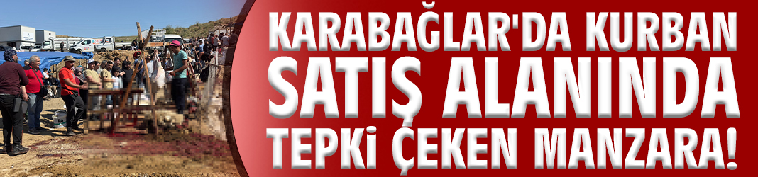 Karabağlar'da kurban satış alanında tepki çeken manzara!