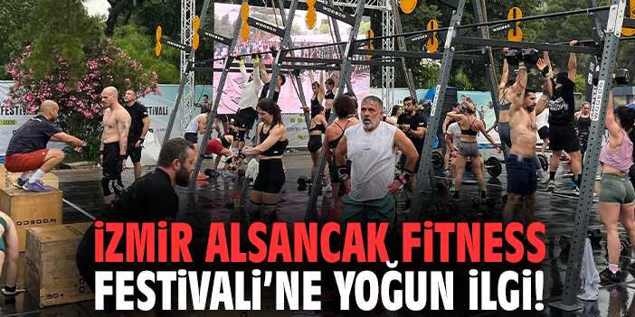 İzmir Alsancak Fitness Festivali’ne yoğun ilgi!