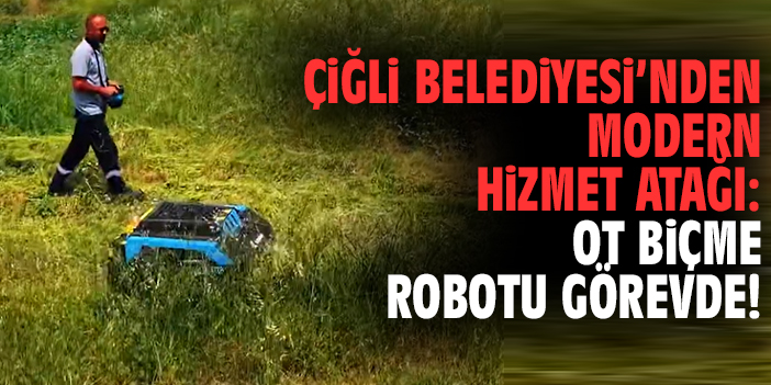 Çiğli Belediyesi’nden modern hizmet atağı: Ot biçme robotu görevde!