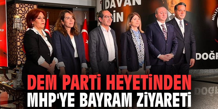 DEM Parti heyetinden MHP'ye bayram ziyareti