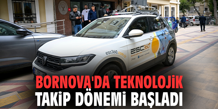 Bornova'da teknolojik takip dönemi başladı