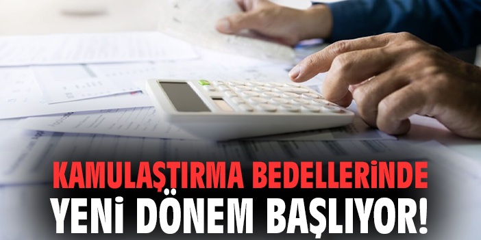 Kamulaştırma bedellerinde yeni dönem başlıyor!