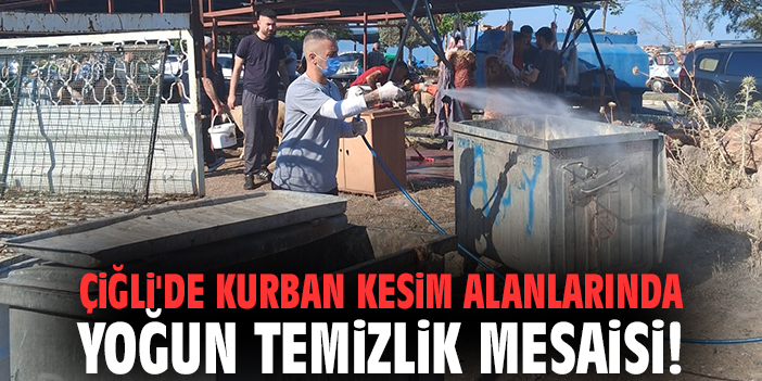 Çiğli'de Kurban Kesim Alanlarında Yoğun Temizlik Mesaisi!