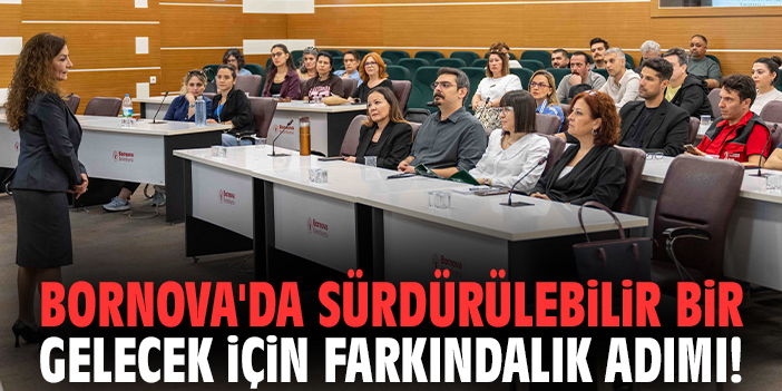 Bornova'da sürdürülebilir bir gelecek için farkındalık adımı!