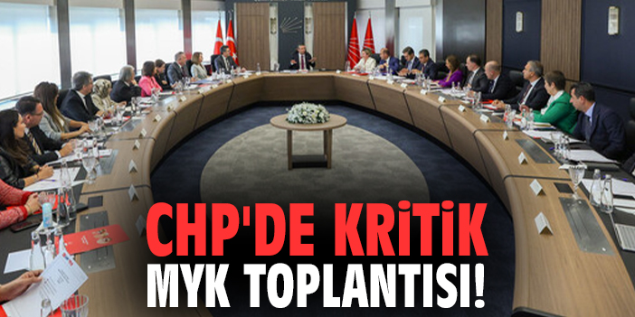 CHP'de kritik MYK toplantısı!
