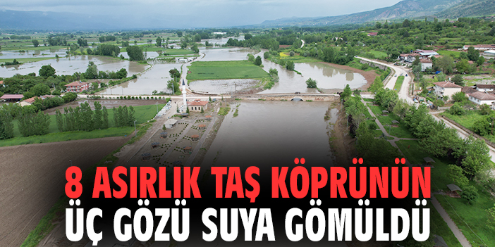 8 asırlık taş köprünün üç gözü suya gömüldü