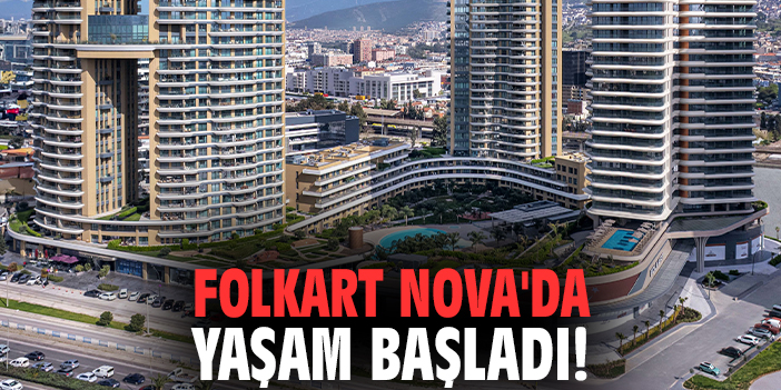 Folkart Nova'da yaşam başladı!