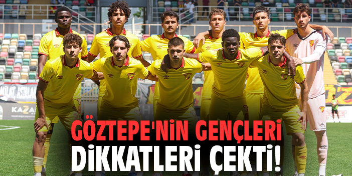 Göztepe'nin gençleri dikkatleri çekti