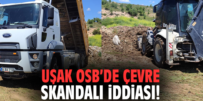 Uşak OSB’de çevre skandalı iddiası!