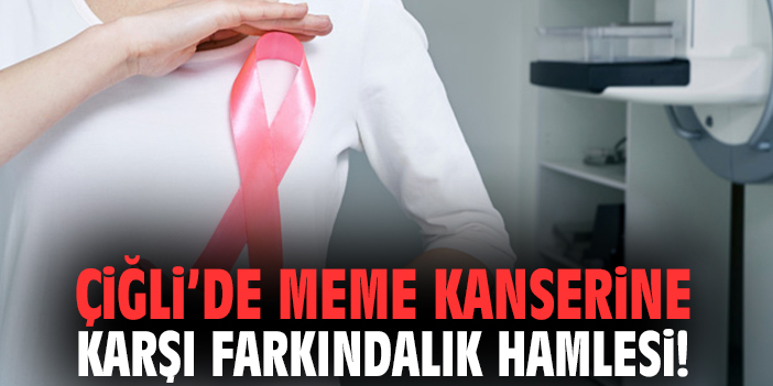 Çiğli Belediyesi’nden meme kanserine karşı farkındalık hamlesi!