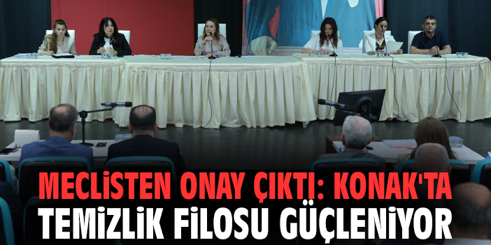 Meclisten onay çıktı: Konak'ta temizlik filosu güçleniyor