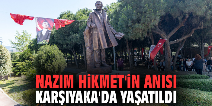 Nazım Hikmet'in anısı Karşıyaka'da yaşatıldı