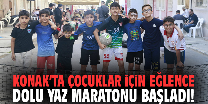 Konak’ta çocuklar için eğlence dolu yaz maratonu başladı!