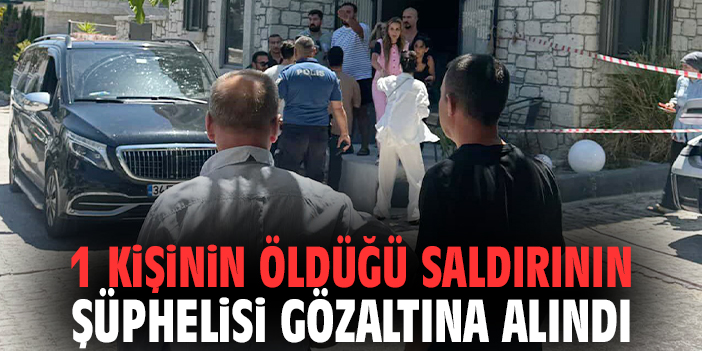 İzmir'de 1 kişinin öldüğü saldırının şüphelisi gözaltına alındı