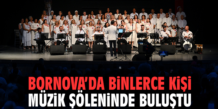 Bornova’da binlerce kişi müzik şöleninde buluştu