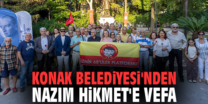 Konak Belediyesi'nden Nazım Hikmet'e vefa