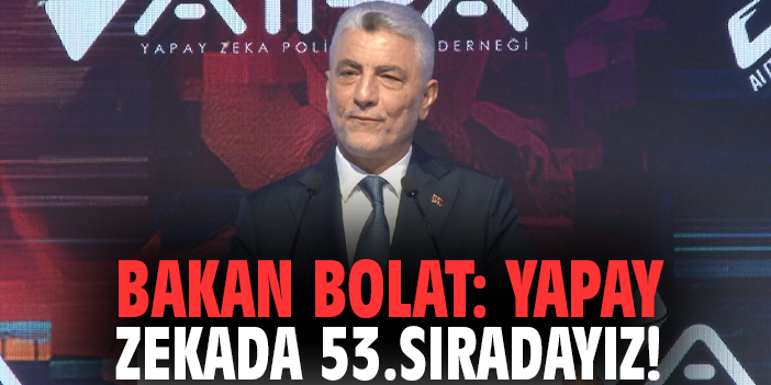 Bakan Bolat: Yapay Zekada 53.sıradayız!