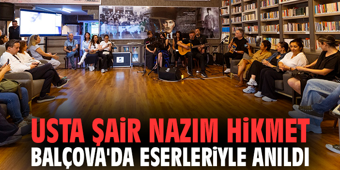 Usta şair Nazım Hikmet Balçova'da eserleriyle anıldı