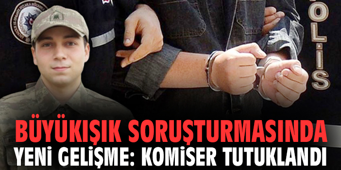 Büyükışık soruşturmasında yeni gelişme: Komiser tutuklandı!