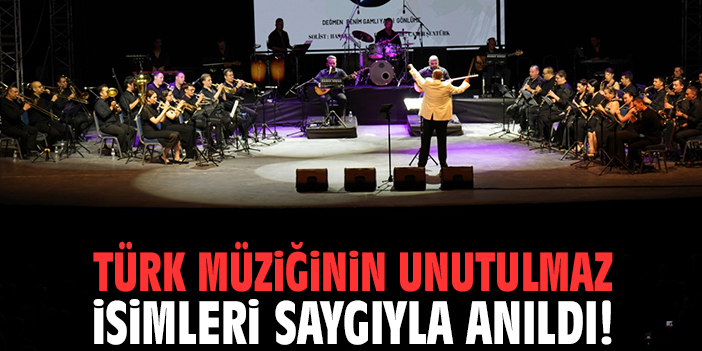 Türk müziğinin unutulmaz isimleri saygıyla anıldı!