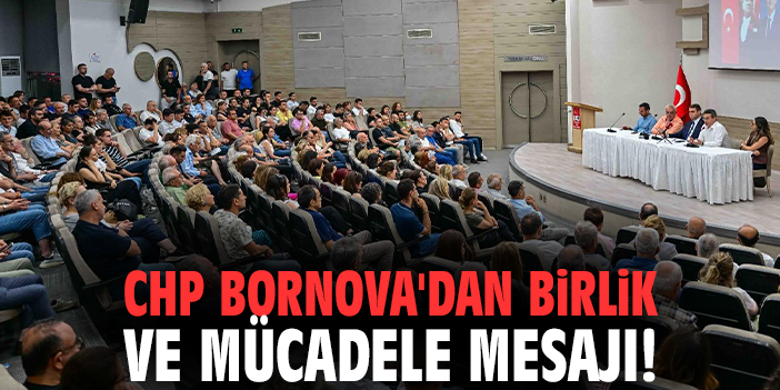 CHP Bornova'dan birlik ve mücadele mesajı!