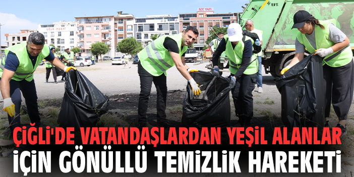 Çiğli'de vatandaşlardan yeşil alanlar için gönüllü temizlik hareketi