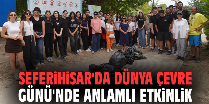 Seferihisar'da Dünya Çevre Günü'nde Anlamlı Etkinlik