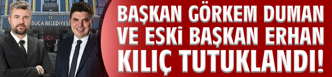Başkan Görkem Duman ve Eski Başkan Erhan Kılıç tutuklandı!