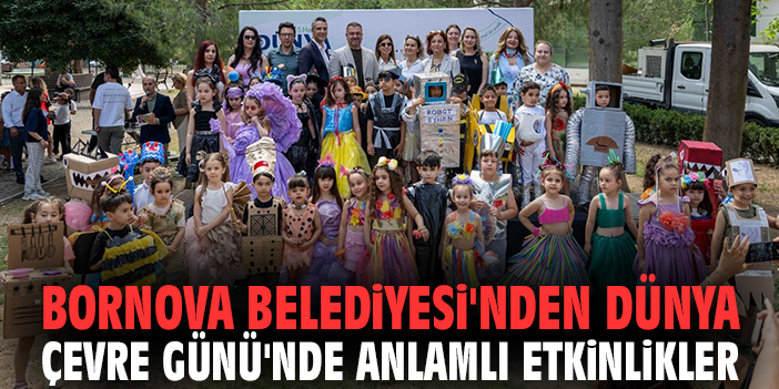 Bornova Belediyesi'nden Dünya Çevre Günü'nde anlamlı etkinlikler