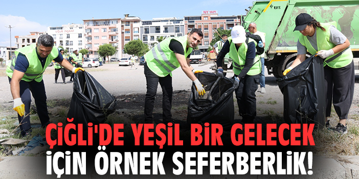 Çiğli'de yeşil gelecek için örnek seferberlik!