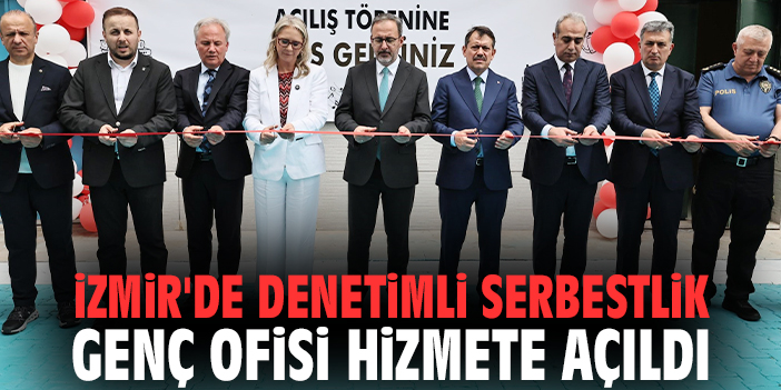 İzmir'de Denetimli Serbestlik Genç Ofisi hizmete açıldı