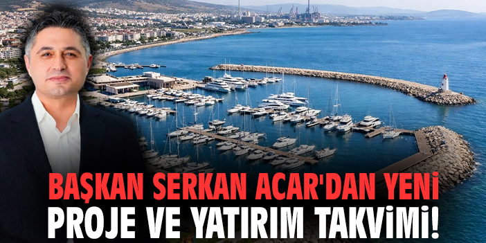 Başkan Serkan Acar'dan yeni proje ve yatırım takvimi!