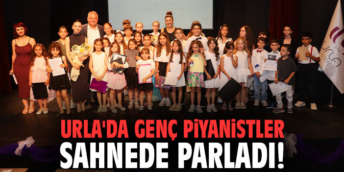 Urla'da genç piyanistler sahnede parladı!