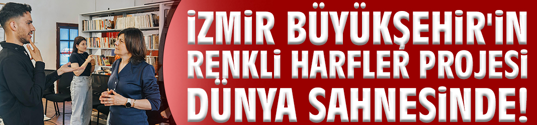 Büyükşehir'in Renkli Harfler Projesi dünya sahnesinde!