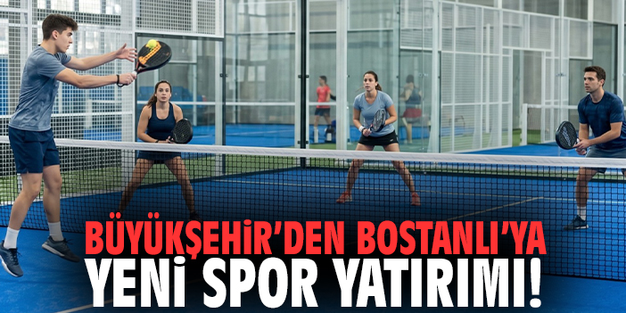 Büyükşehir’den Bostanlı’ya yeni spor yatırımı!