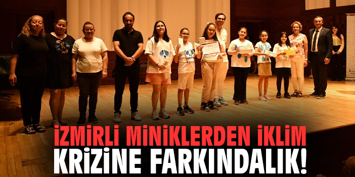 İzmirli miniklerden iklim krizine farkındalık!