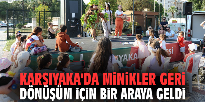 Karşıyaka'da minikler geri dönüşüm için bir araya geldi