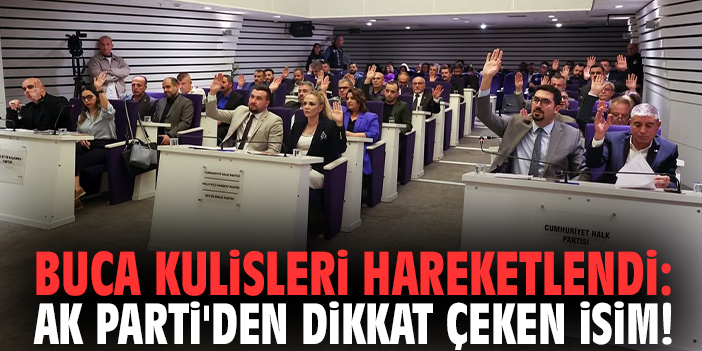 Buca kulisleri hareketlendi: AK Parti'den dikkat çeken isim!