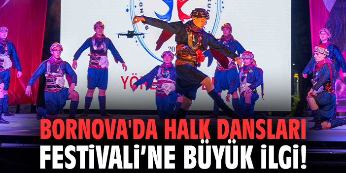 Bornova'da Halk Dansları Festivali’ne büyük ilgi!