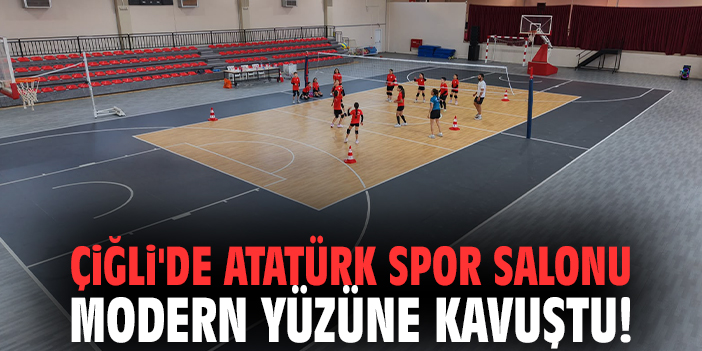 Çiğli'de Atatürk Spor Salonu modern yüzüne kavuştu!
