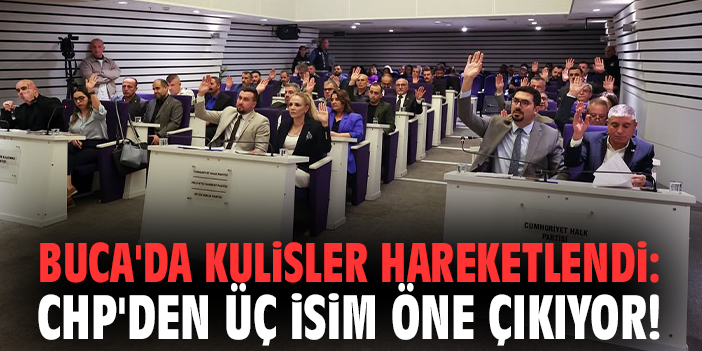 Buca'da kulisler hareketlendi: CHP'den üç isim öne çıkıyor!
