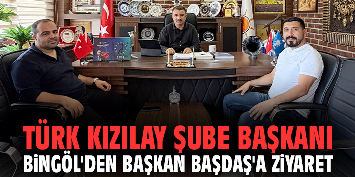 Türk Kızılay Şube Başkanı Bingöl'den Başkan Başdaş'a ziyaret