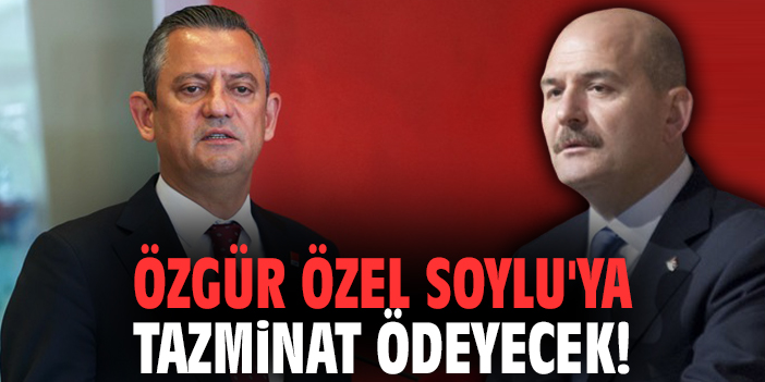Mahkemeden karar çıktı: Özgür Özel Soylu'ya tazminat ödeyecek!