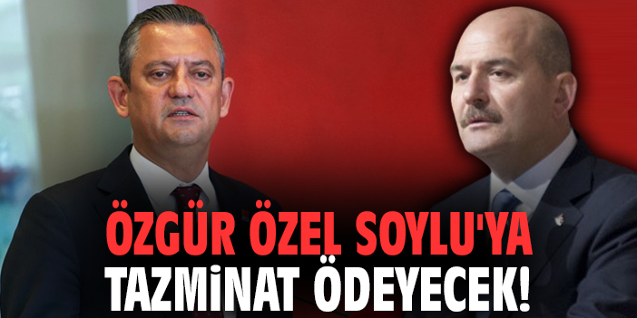 Mahkemeden karar çıktı: Özgür Özel Soylu'ya tazminat ödeyecek!