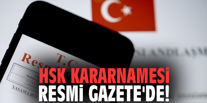 HSK kararnamesi Resmi Gazete'de!