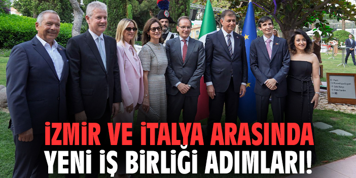 İzmir ve İtalya arasında yeni iş birliği adımları!