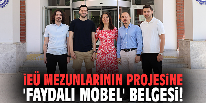 İEÜ mezunlarının projesine 'Faydalı Mobel' belgesi!