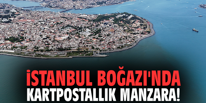 İstanbul Boğazı'nda kartpostallık Manzara!