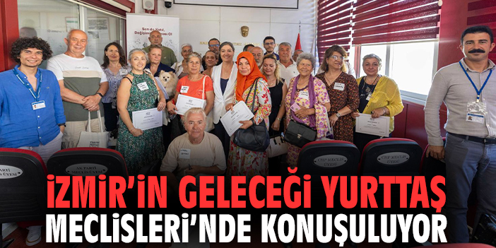 İzmir’in geleceği Yurttaş Meclisleri’nde konuşuluyor