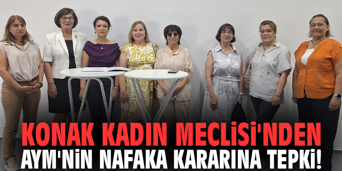Konak Kadın Meclisi'nden AYM'nin nafaka kararına tepki!
